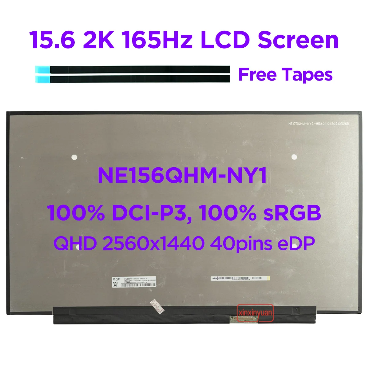  NE156QHM-NY1 15, 6- -  2K 165  100%  DCI-P3 QHD 2560x1440 165    40  eDP