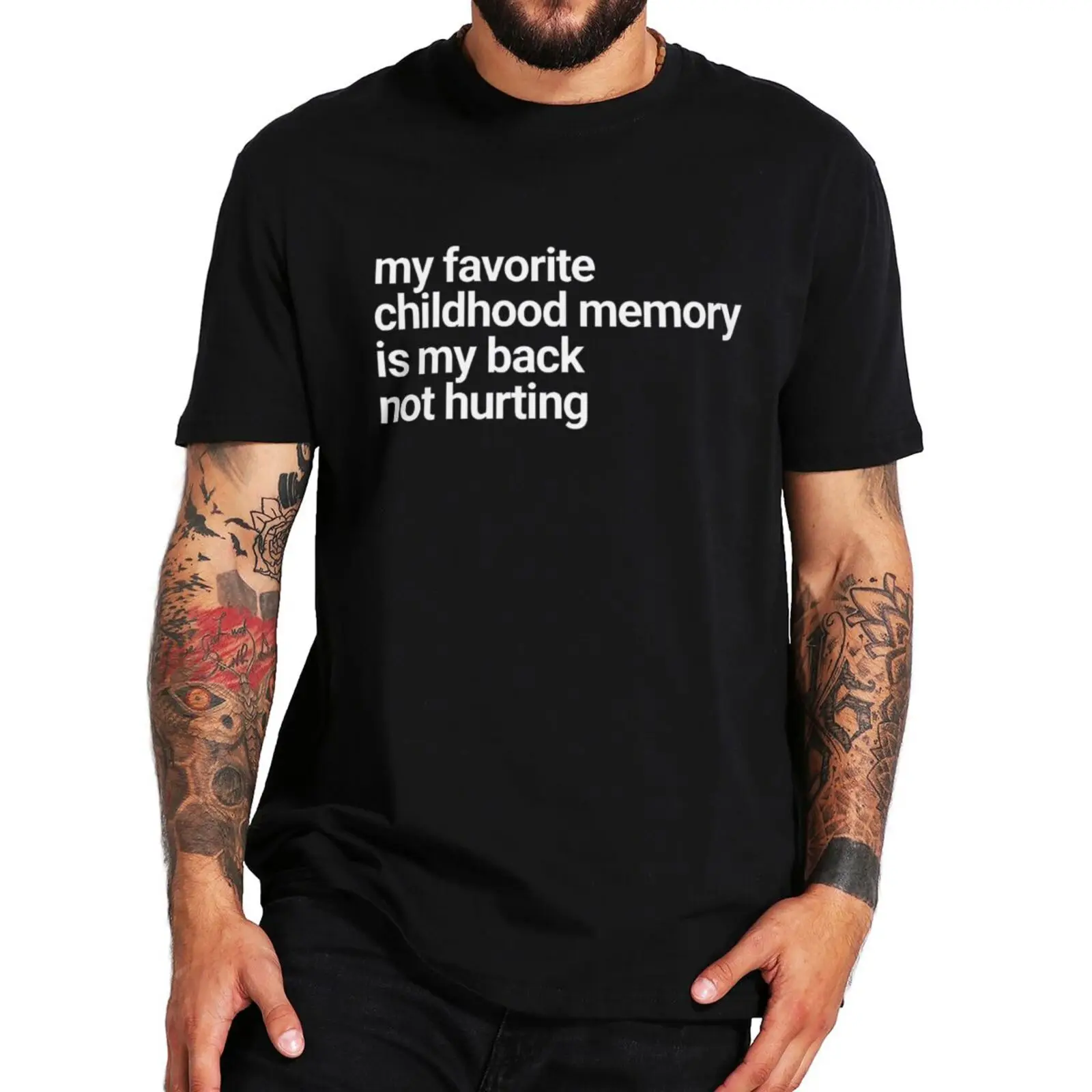 

My Favorite Childhood Memory Is My Back Not Hurting T Shirt, Funny Meme Humor Tops 100% Cotton Unisex Casual T-shirts EU Siize