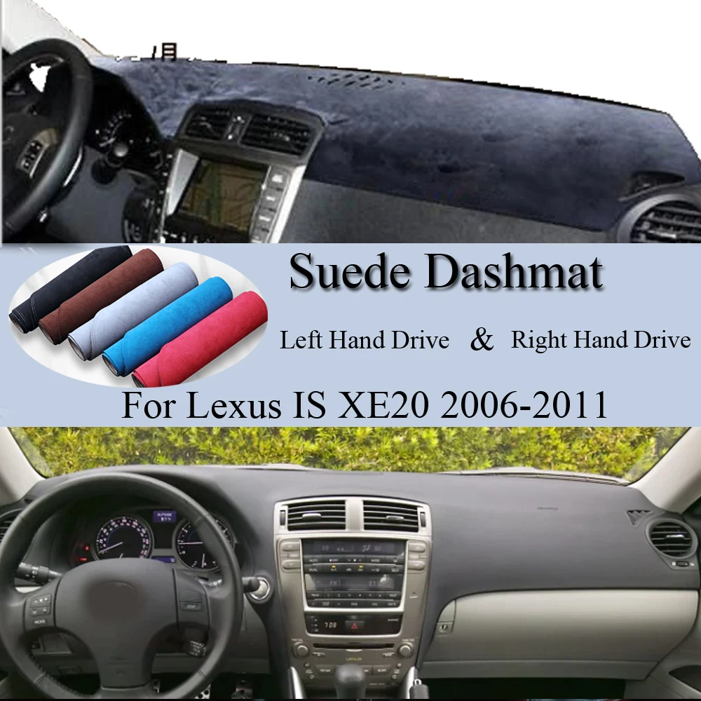 

For Lexus IS XE20 Is250 Is300 Is220d is300c 2006 2007 2008-2012 Suede Dashmat Dash Mat Cover Dashboard Pad Carpet Car Accessory