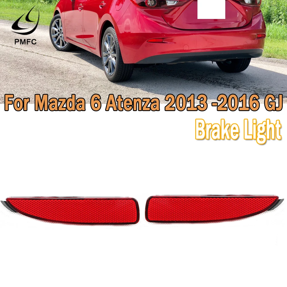 

PMFC For Mazda 6 Atenza 2013 -2016 GJ Brake Light Car Rear Bumper Reflector Lamp Car Accessories Car Accessories BKC3-51-3HX