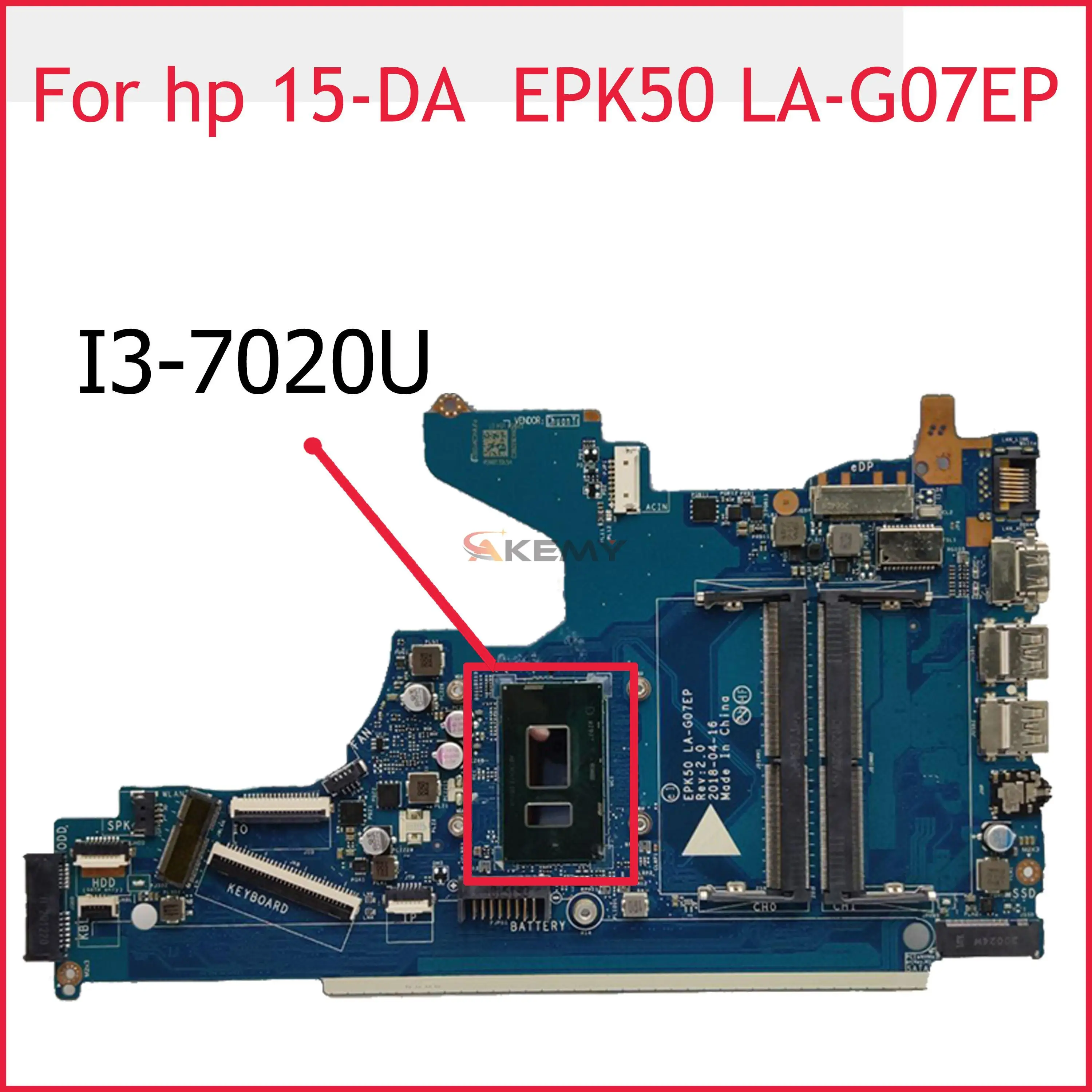 

Akemy For HP 15-DA 15-DA0076nr Laptop Motherboard SR3LD I3-7020U L20373-001 L20373-601 EPK50 LA-G07EP DDR4 100% Tested Fast Ship