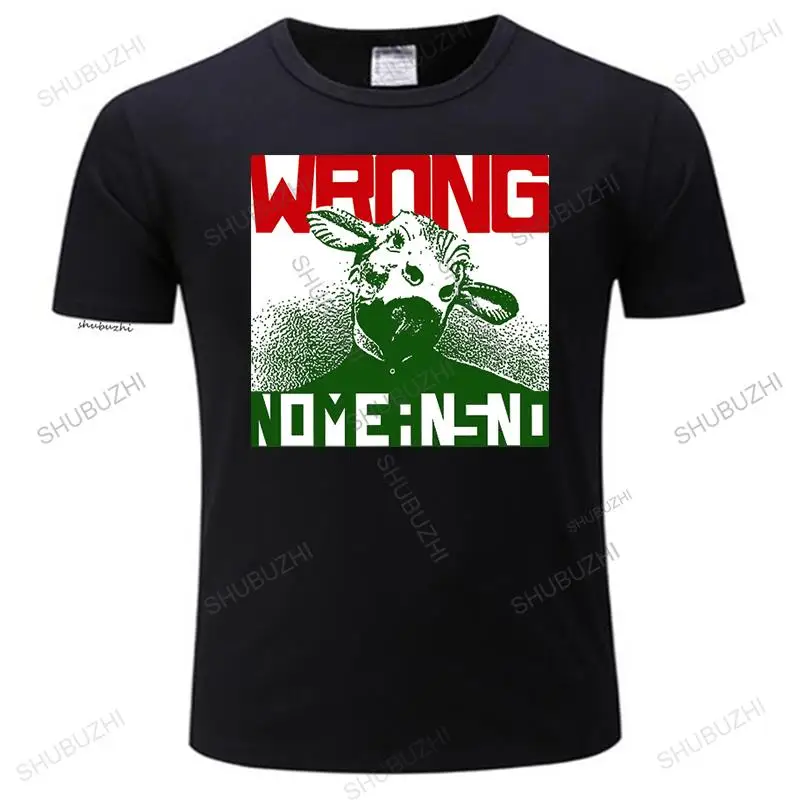 

New Fashion Men's T-shirts Wrong Nomeansno Party Tops T Shirt 100% Cotton Fabric Short Sleeve Normal Tees Crewneck short sleeve