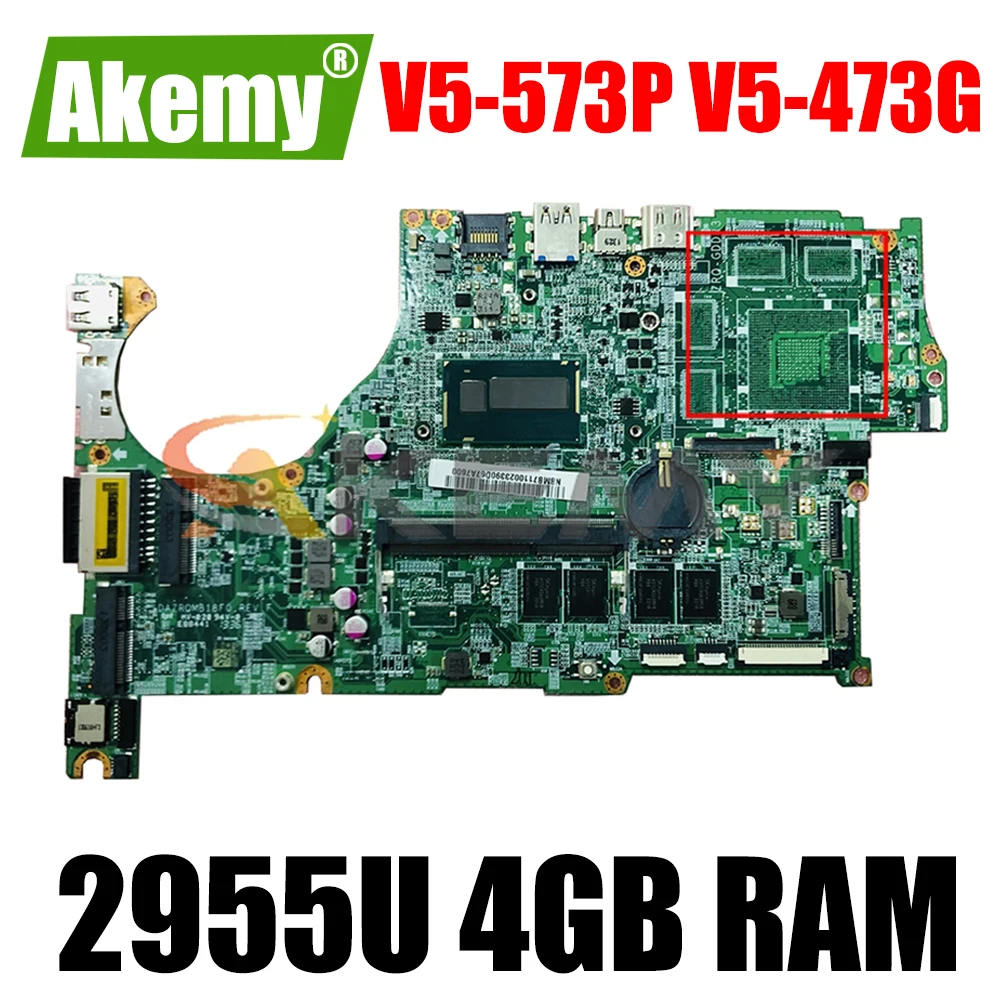 

Laptop motherboard For ACER Aspire V5-573P V5-473G Celeron 2955U Notebook Mainboard DAZRQMB18F0 With 4GB RAM DDR3