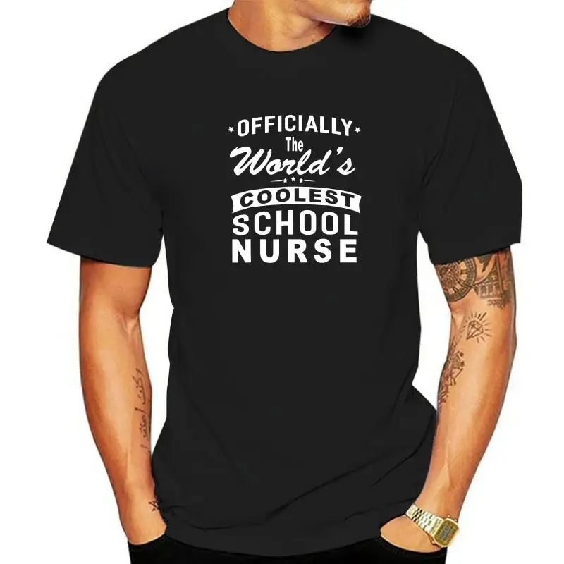 

Officially The Worlds Coolest School Nurse T-Shirt Camisas Men Normal T Shirts Tops T Shirt For Men Fashion Printing Top T-Shirt