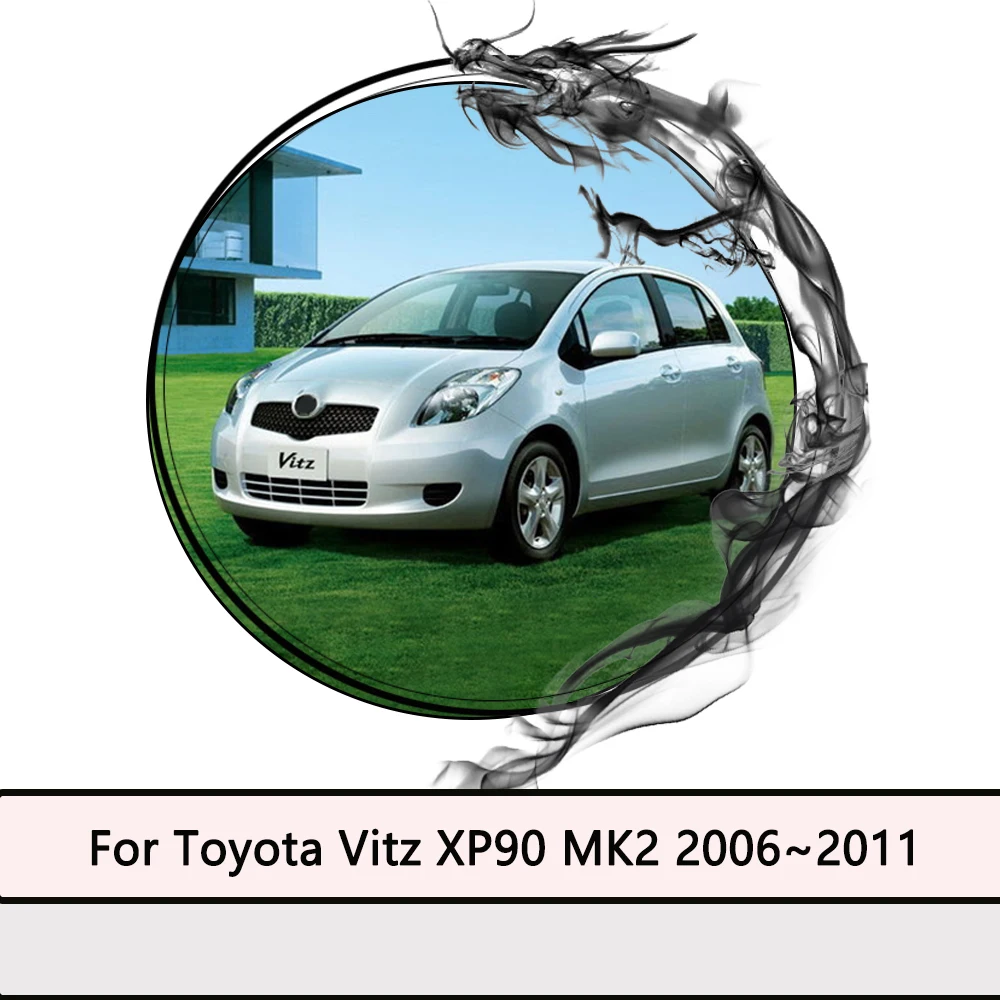 Для Toyota Vitz XP90 MK2 2th 2Gen 2006~2011 2007 2008 2009 Автомобильные брызговики расширители крыльев