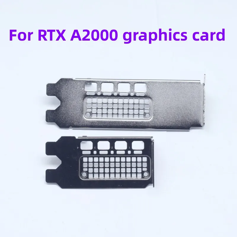 

New original For RTX A2000 6GB/12GB professional graphics card half-height/full high-grade plate baffle strip