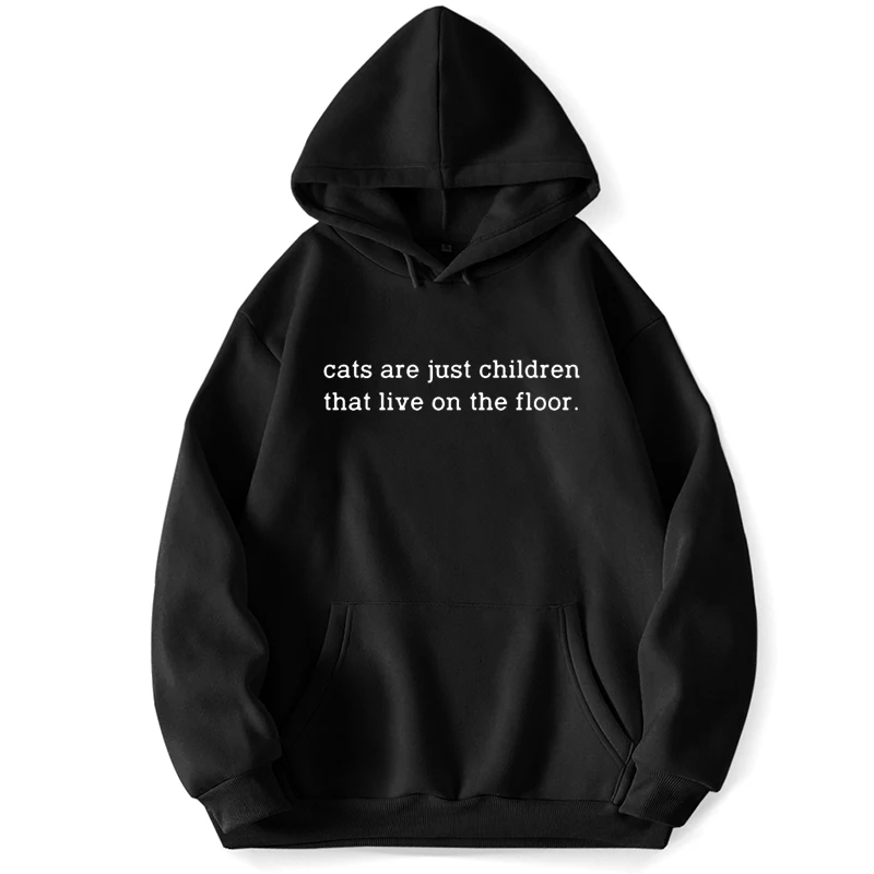 Cats Are Just Children That Live On The Floor Hoodies For Men Hooded Sweatshirts Trapstar Pocket Spring Autumn Pullover Jumpers