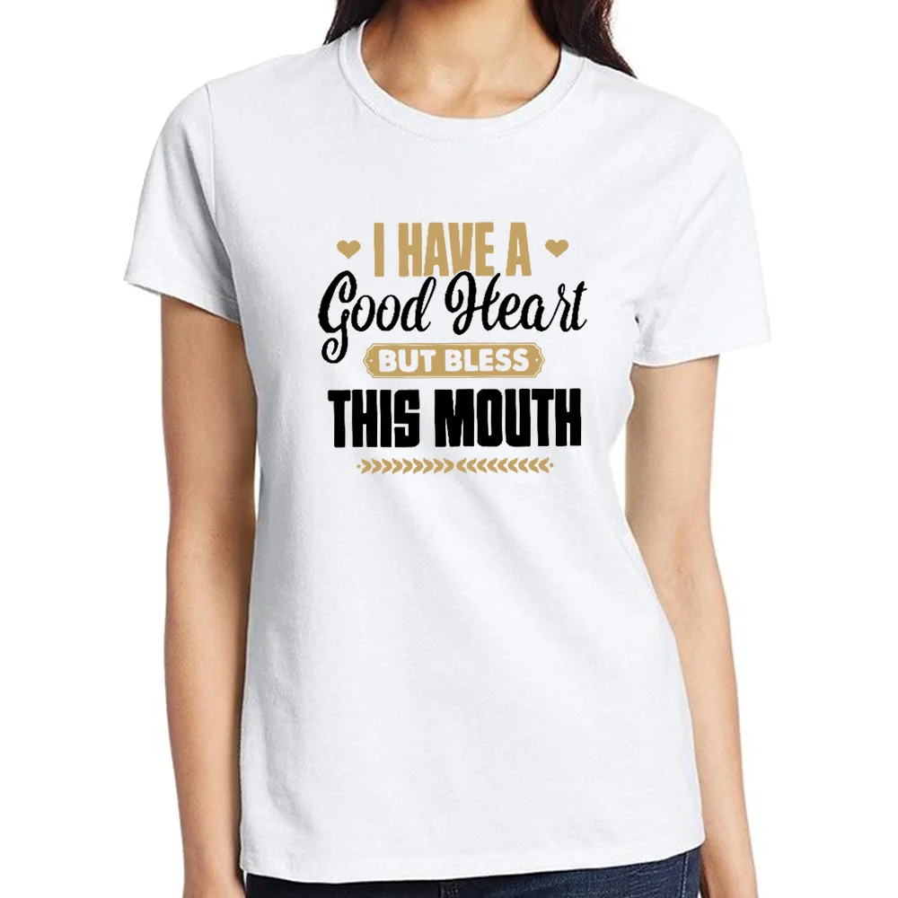 

I Have A Good Heart But Bless This Mouth Print Design Premium Unisex T-Shirt Customizable Classic Cotton Breathable Tee Shirts