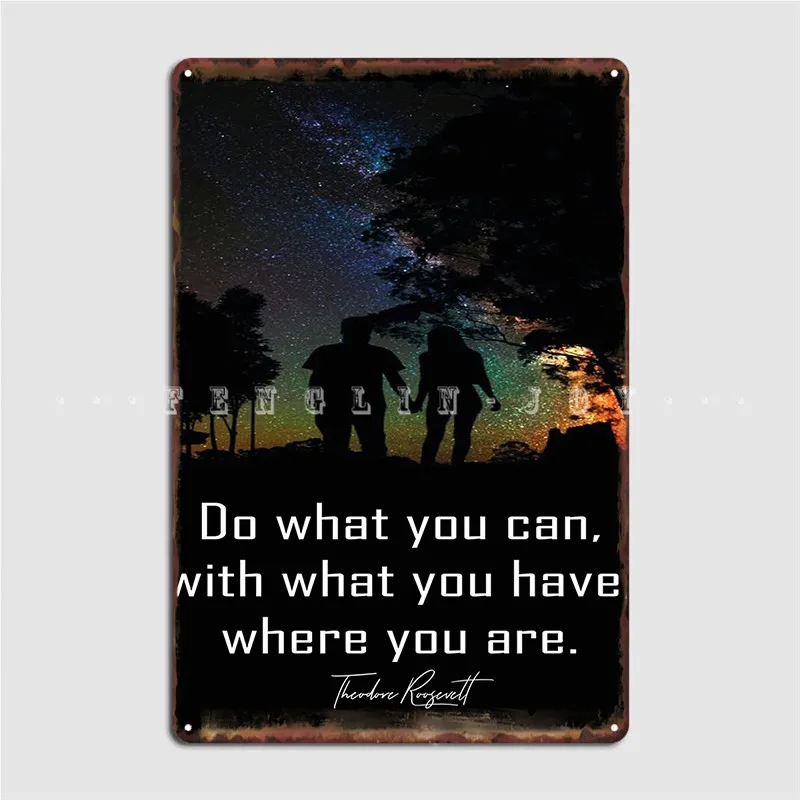 

Do What You Can Theodore Roosevelt Quote Poster Metal Plaque Wall Decor Garage Club Design Club Tin Sign Poster