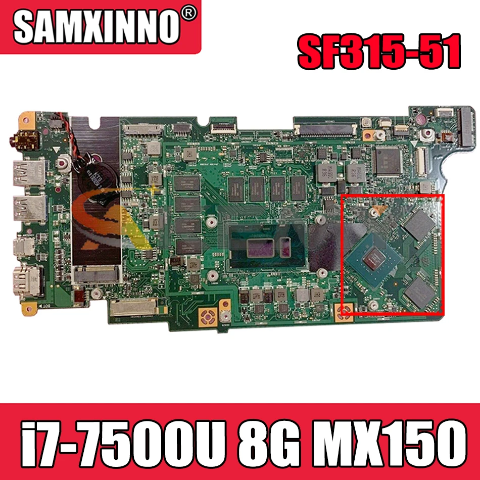 

AKEMY BE5EA NB.GQ611.00B NBGQ61100B for Acer Swift 3 SF315-51 SF315-51G Laptop Motherboard SR341 i7-7500U 8G GeForce MX150