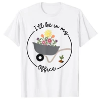 ill be in my office garden funny distressed gardening t shirt y2k tops sayings quote graphic tee tops plant flowers clothes
