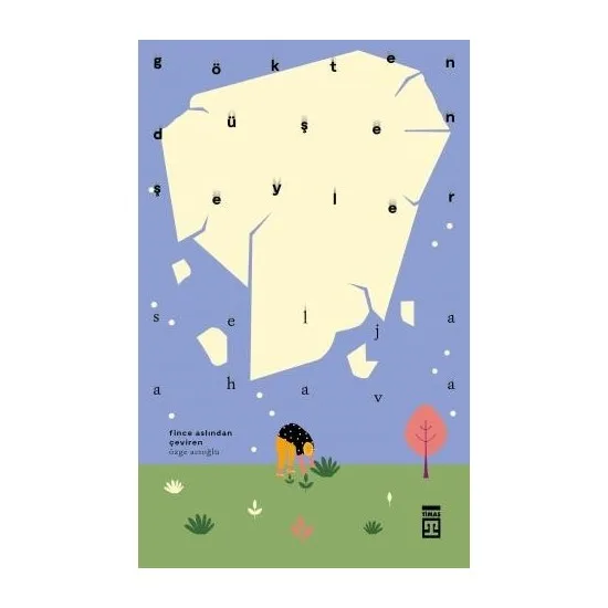 

Falling from the sky Things Selja Ahava Turkish books world literature national literary lyric comedy novel