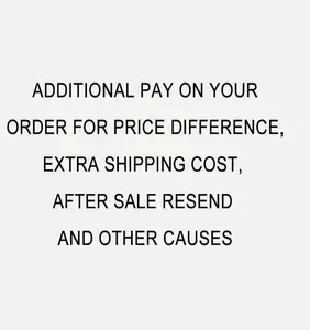 Additional Pay On Your Order For Price Difference, Extra Shipping Cost, After Sale Resend And Other Causes