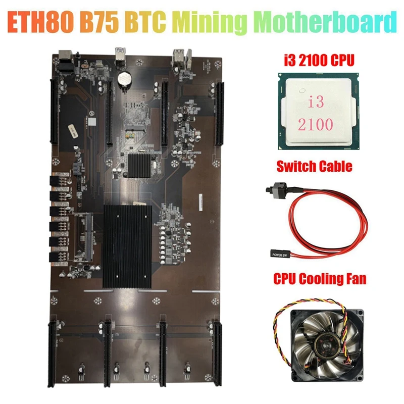 

Материнская плата ETH80 B75 для майнинга BTC + Процессор I3 2100 + вентилятор + кабель переключения 8xpcie 16X LGA1155 поддержка 1660 2070 3090 графическая карта