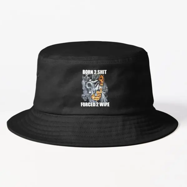 

Born To Forced To Wipe 2 Classic Me Bucket Hat Black Fashion Caps Spring Cheapu Sport Fish Hip Hop Summer Mens Women Boys