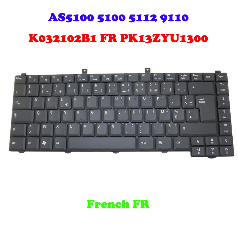 Клавиатура ноутбука Acer Aspire 1670 3030 3100 3600 3690 5030 AS5100 5100 5112 9110 K 032102 B1 FR PK13ZYU1300 Франция