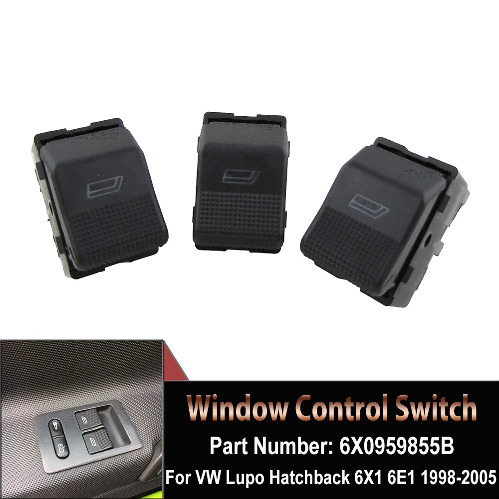 

Electric Power Window Switch Button For VW Hatchback LUPO 6X1 Polo 6N2 6E1 Seat Ibiza Seat Cordoba 6K2 Saloon 6X0959855B