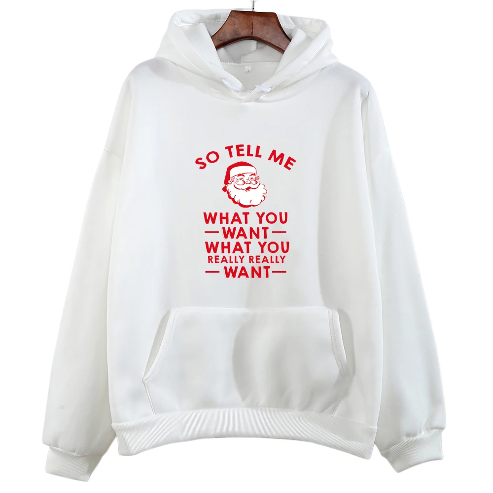 

Merry Christmas Hoodies So Tell Me What You Want Santa Claus Sweatshirt Women Long Sleeve Winter Pullovers Cartoon Print Clothes
