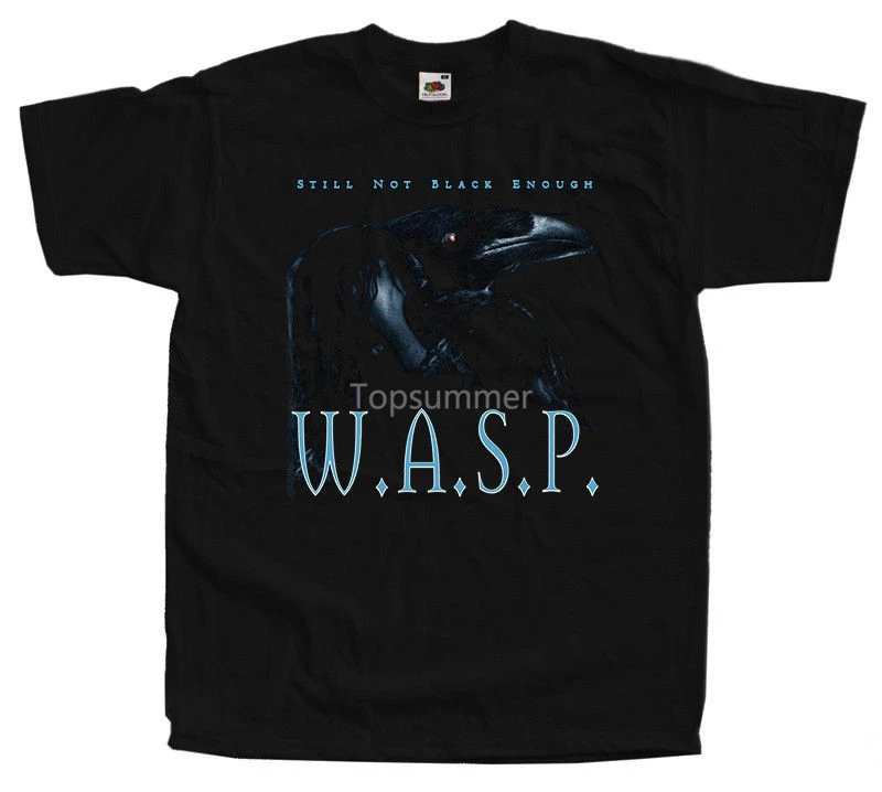 

W.A.S.P. Still Not Black Enough Wasp T Shirt Black Sizes S 5Xl 100% Cotton