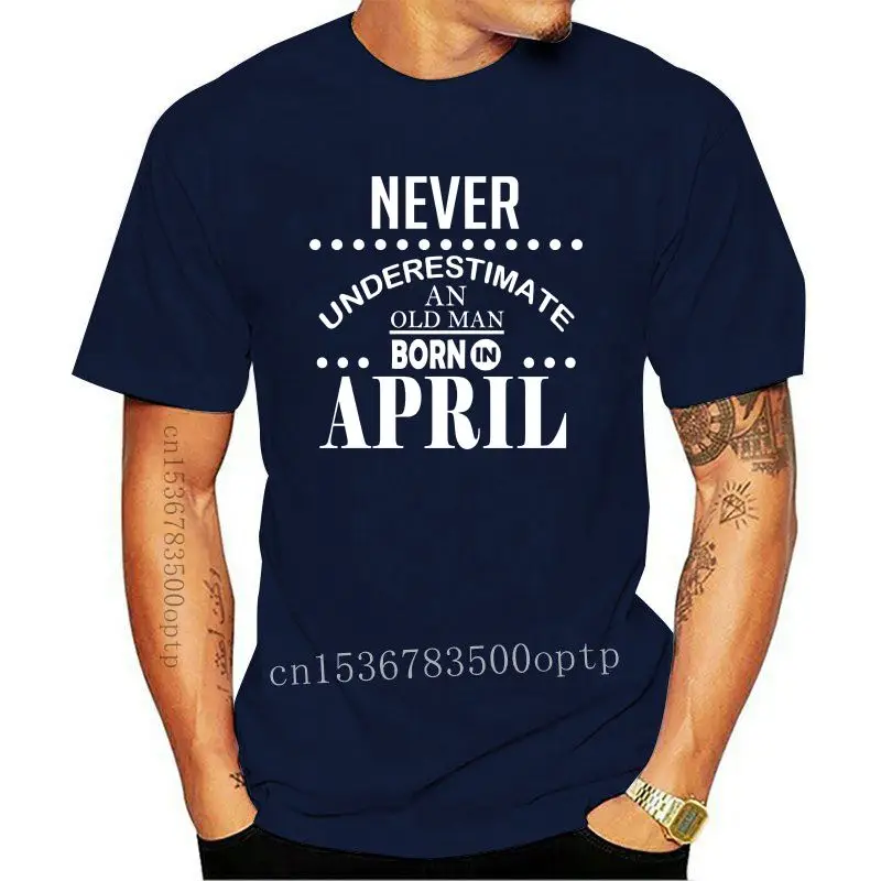 

Camiseta para hombre, divertido regalo de cumpleaños, nunca subestime a un viejo nacido en abril, novedad