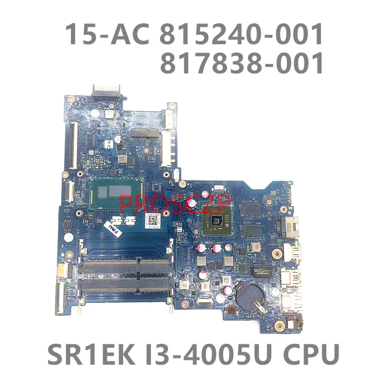 

815240-001 815240-501 815240-601 817838-001 Mainboard For HP 15-AC Laptop Motherboard LA-C701P W/ SR1EK I3-4005U CPU 100% Tested