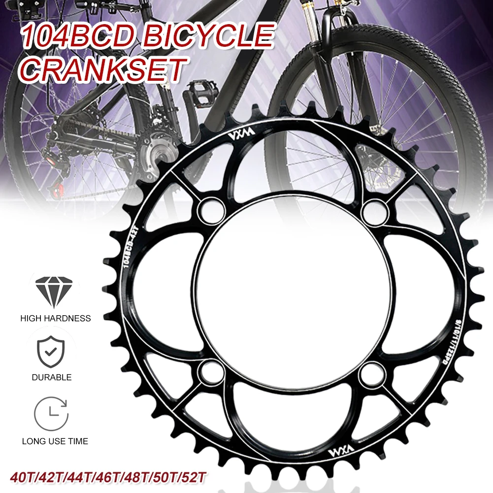 

42T/44T/46T/48T/50T/52T Mountain Bike Chainring 104BCD Round Wide Narrow Chainring Supports 8-12 Speed Bicycle Tooth Plate Parts