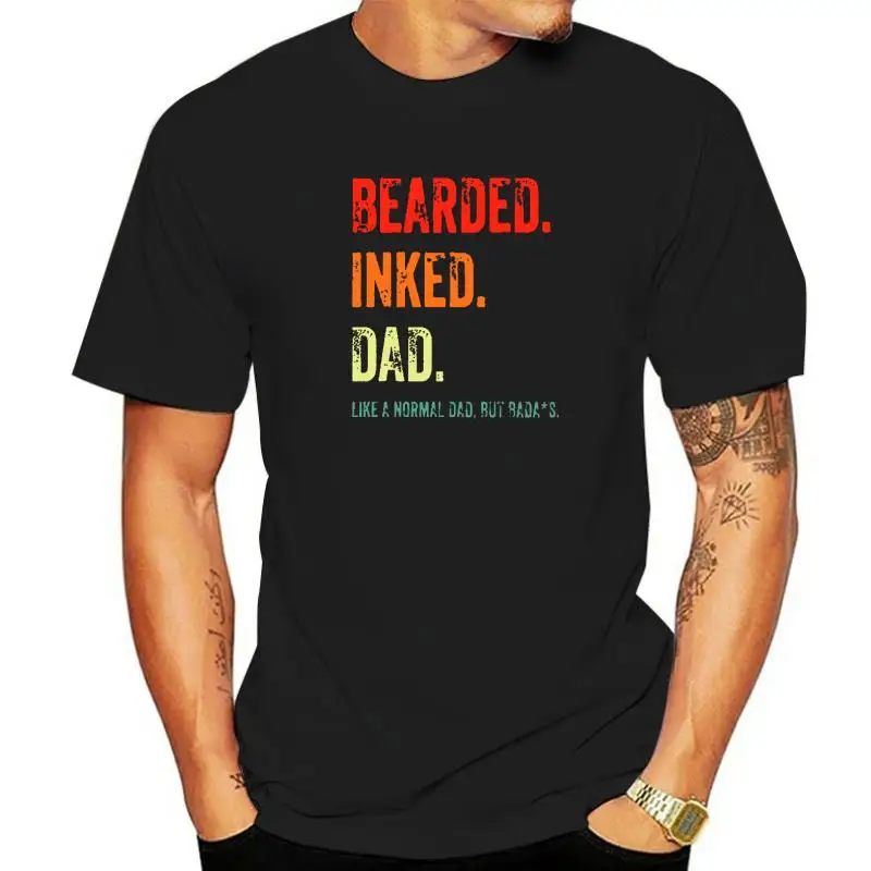 

Bearded Inked Dad Like A Normal Dad But Badas Tshirt T-Shirt T Shirt Designer Printed On Cotton Men Tops T Shirt Group