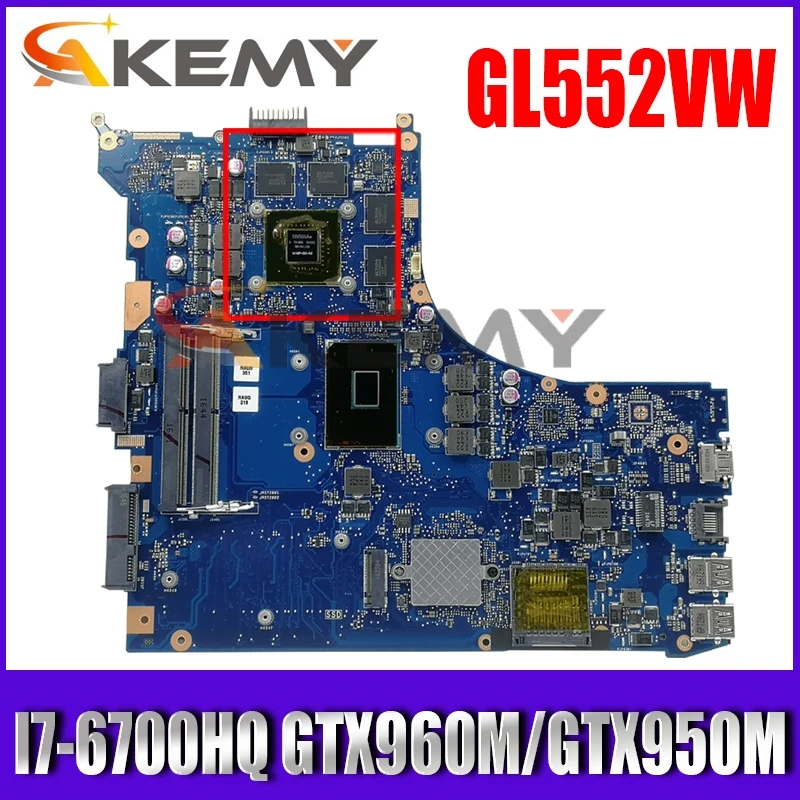 

GL552VW For Asus GL552VW ZX50V GL552VX Laptop Motherboard GL552VW I7-6700HQ GTX960M/GTX950M Test Original motherboard