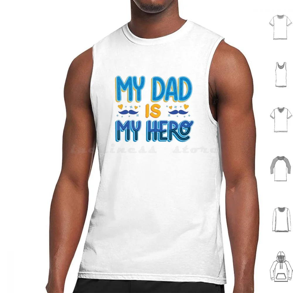 

My Dad Is My Hero Tank Tops Print Cotton Dad Father Hero Fathers Day Daddy Funny Fathers Dad Mum Mom Dad Family Dad Jokes