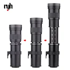 Супер телеобъектив RYH 420-800 мм F8,3-16 ручной зум-объектив для камеры Canon Nikon Sony Pentax DSLR