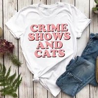 womens t shirt tee tops letter shows and cats 90s clothes lady casual short sleeve fashion summer tshirt female graphic tshirt