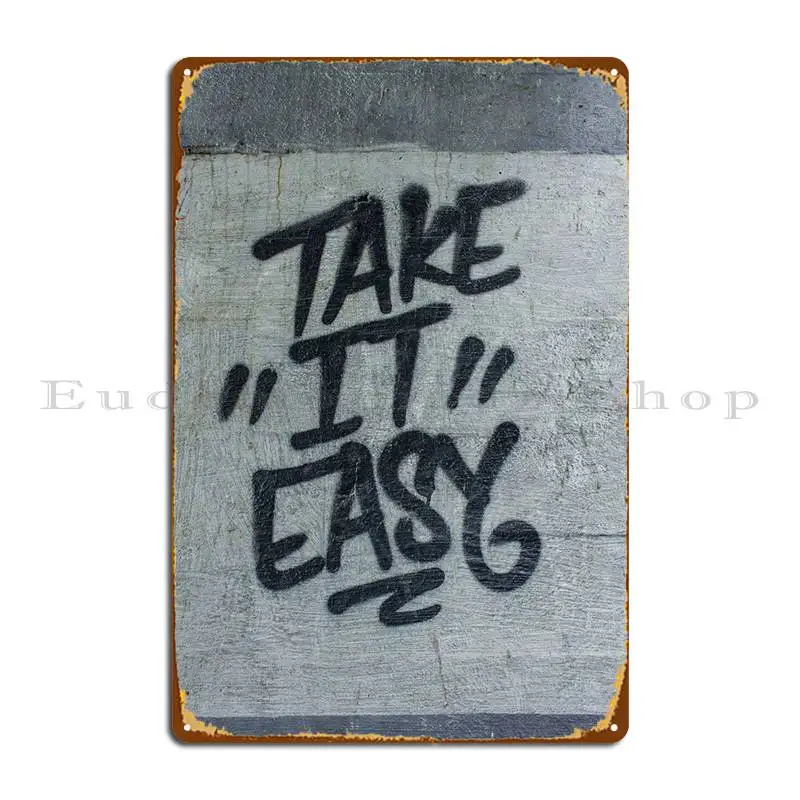 

Take It Easy Metal Sign Bar Club Wall Cave Garage Design Tin Sign Poster