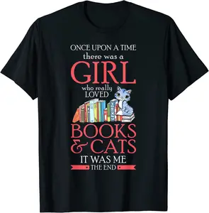 Once Upon A Time There Was A Girl Who Loved Books And Cats T-Shirt