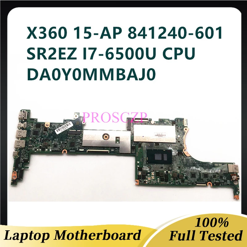 

841240-001 841240-601 841240-501 For HP X360 15-AP Laptop Motherboard With SR2EZ I7-6500U CPU 16GB DA0Y0MMBAJ0 100% Working Well