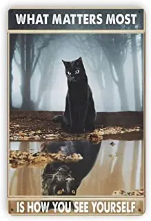 

What Matters Most is How You See Yourself Black Cat Retro Metal Tin Sign Vintage Sign for Home Coffee Wall Decor