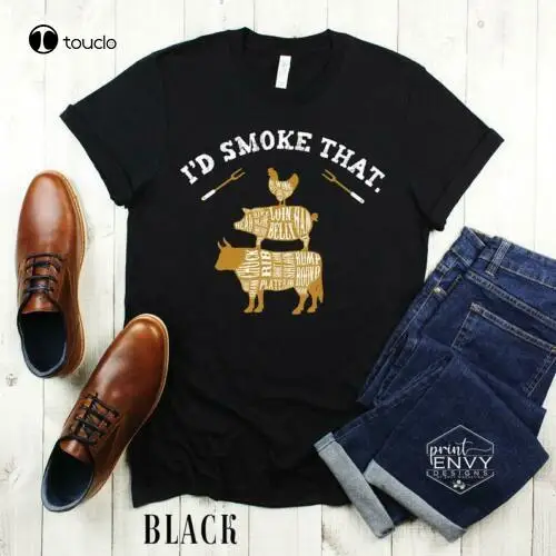 

I'D Smoke That Funny Smoker Grill T-Shirt Size S-5Xl Cotton Tee Shirt Unisex
