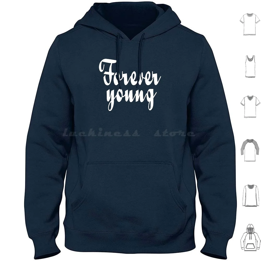 

Forever Young Hoodies Long Sleeve Forever Young Alphaville Rod Stewart Song 90S 80S 1980S Retro Vintage Old School
