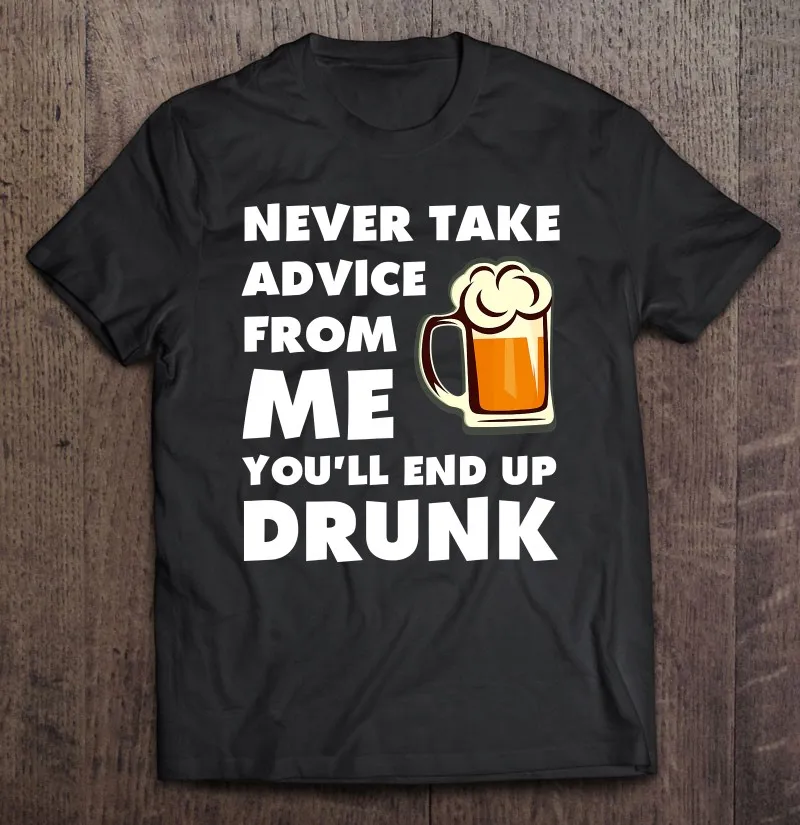 

Забавная Мужская футболка с надписью «Never Take tips From Me Youll End Up пьяный», футболка для спортзала, футболка, Графитовая футболка в стиле Харадзюку