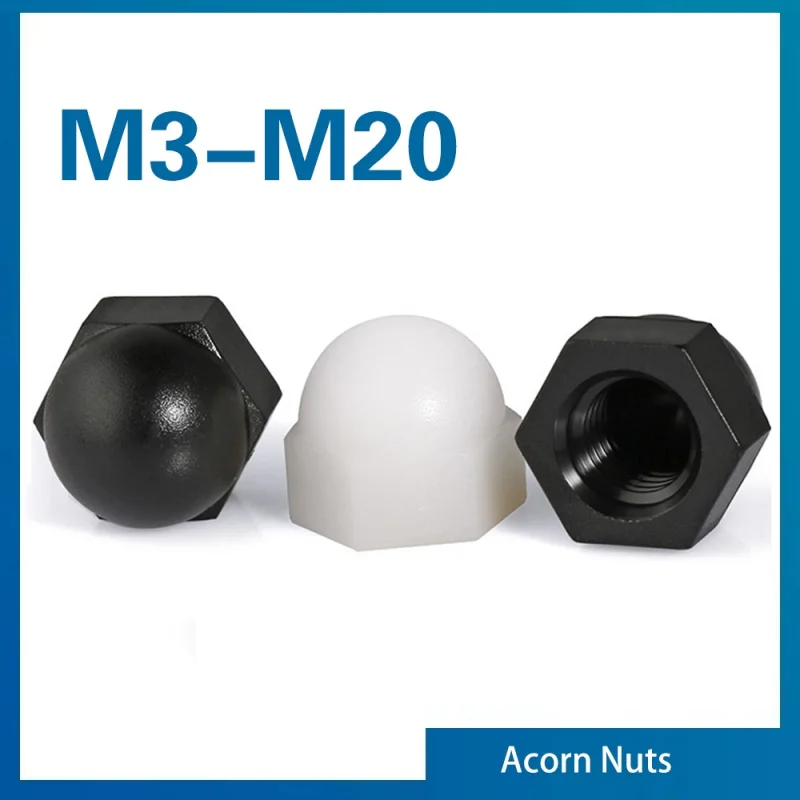

Nylon Acorn Cap Dome Nuts White/ Black Plastic Hexagon Hex Nut M3 M4 M5 M6 M8 M10 M12 M14 M16 M18 M20 for Insulation USE