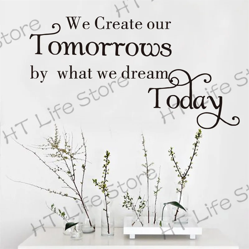 

We Create Our Tomorrow By What We Dream Today Wall Sticker Vinyl Inspirational Quote Home Decor Lettering Art Words Mural
