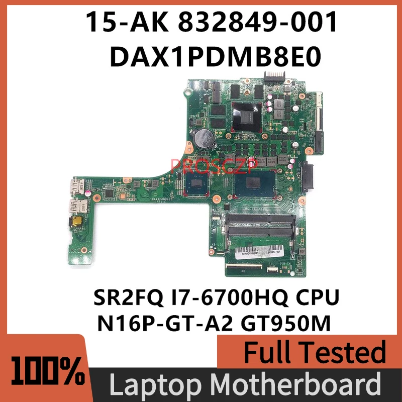 

832849-001 832849-501 832849-601 For HP 15-AK Laptop Motherboard DAX1PDMB8E0 With SR2FQ I7-6700HQ CPU GT950M 100% Full Tested OK