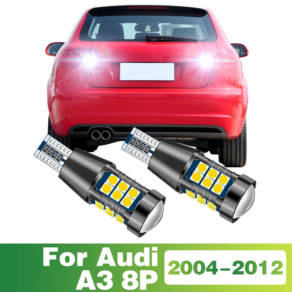 2 шт. для AUDI A3 8P 2004-2012 2011 2010 2009 2008 T15 W16W 922 912 921 906 904 светодиодная лампа заднего хода