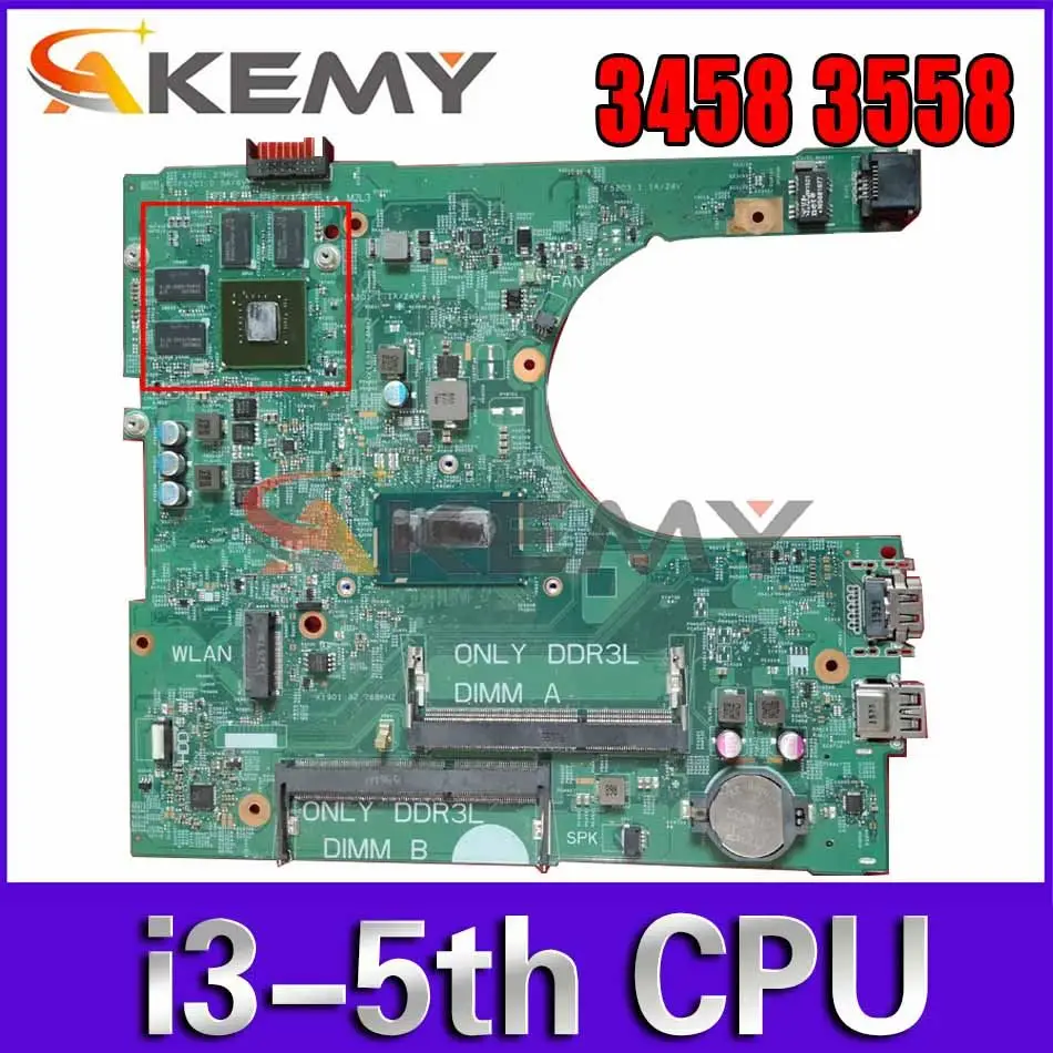 

Akemy i3-5th CPU GT920M FOR Dell Inspiron 3458 3558 Laptop Motherboard 14216-1CN-06KTJF 6KTJF PWB:1XVKN Mainboard 100%Tested