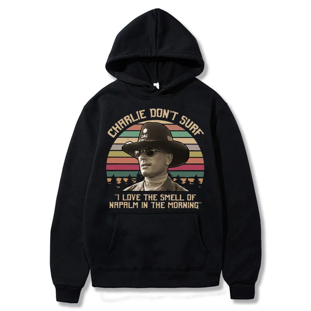 

Vintage Apocalypse Now Charlie Don't Surf Hoodie Cotton Hoodies Film I Love The Smell of Napalm In The Morning Sweatshirts