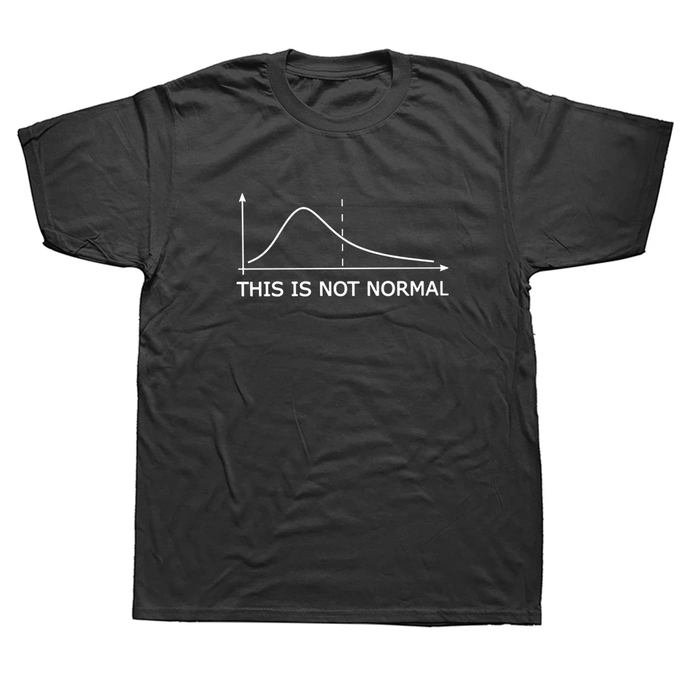 

Funny Math Mathematics This is Not Normal T Shirts Graphic Cotton Streetwear Short Sleeve O-Neck Harajuku T-shirt Men