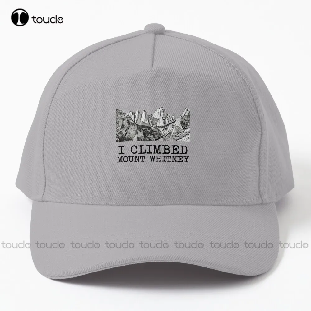 

I Climbed Mount Whitney Baseball Cap Men'S Baseball Caps Personalized Custom Unisex Adult Teen Youth Summer Baseball Cap Funny