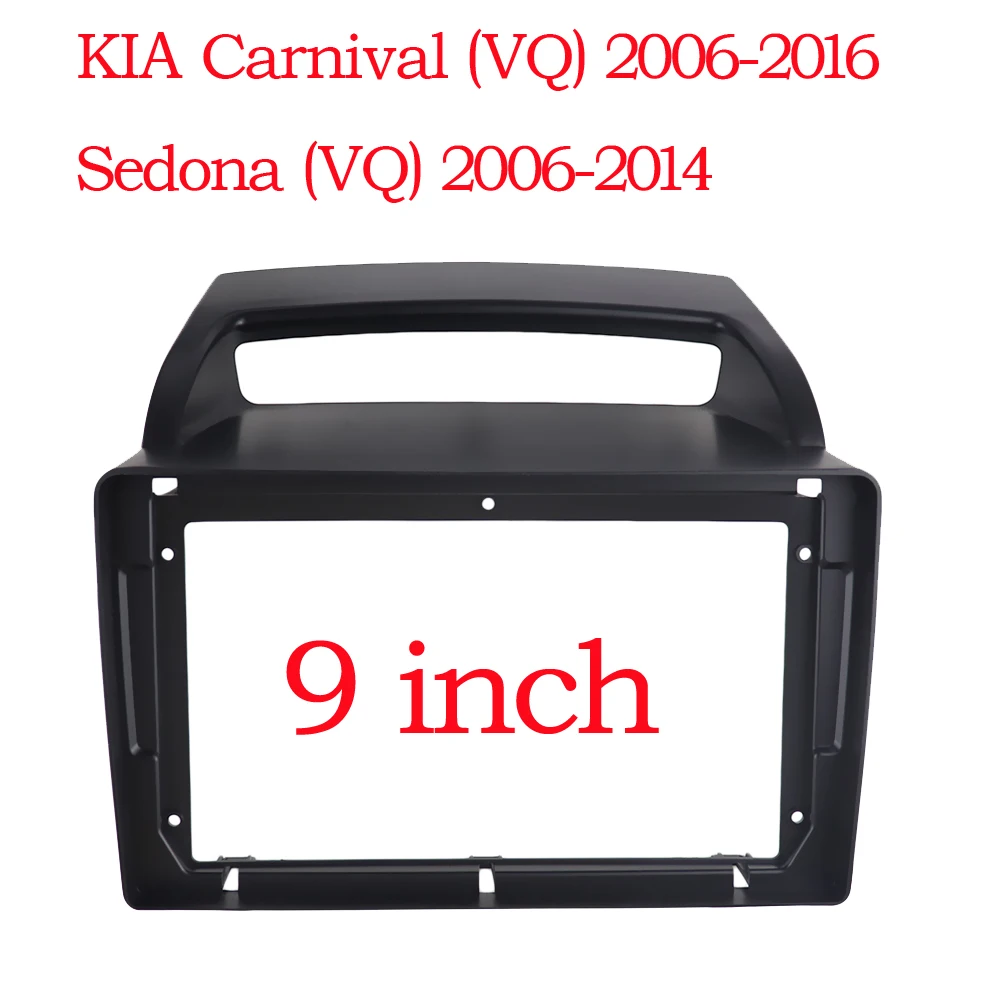 

9 INCH Radio Frame for KIA Carnival (VQ) 2006-2016 Stereo GPS DVD Player Panel Dash Surround Refit Install Trim Kit Audio Fascia