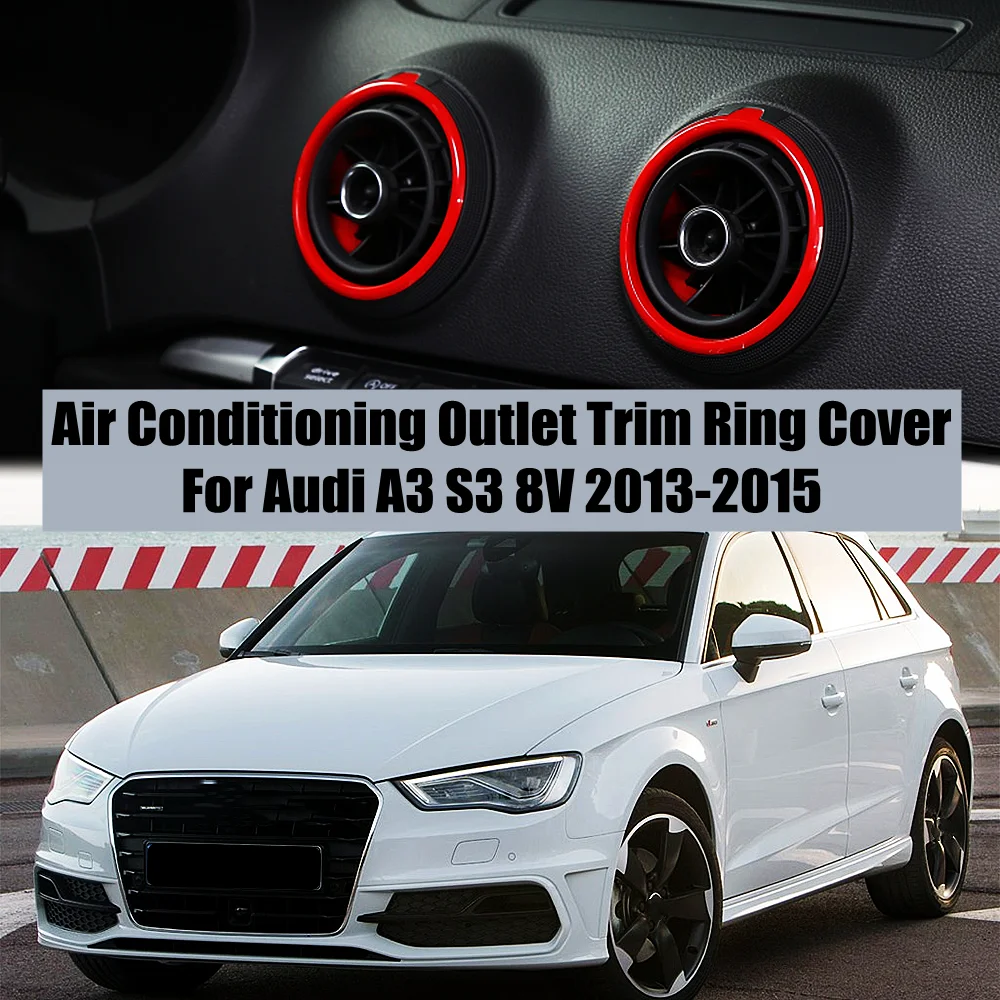 

Для Audi A3 S3 RS3 8V 2013-2015 отделка для автомобильного кондиционера, крышка с кольцом, внешнее кольцо, установка для салона автомобиля, автомобильн...