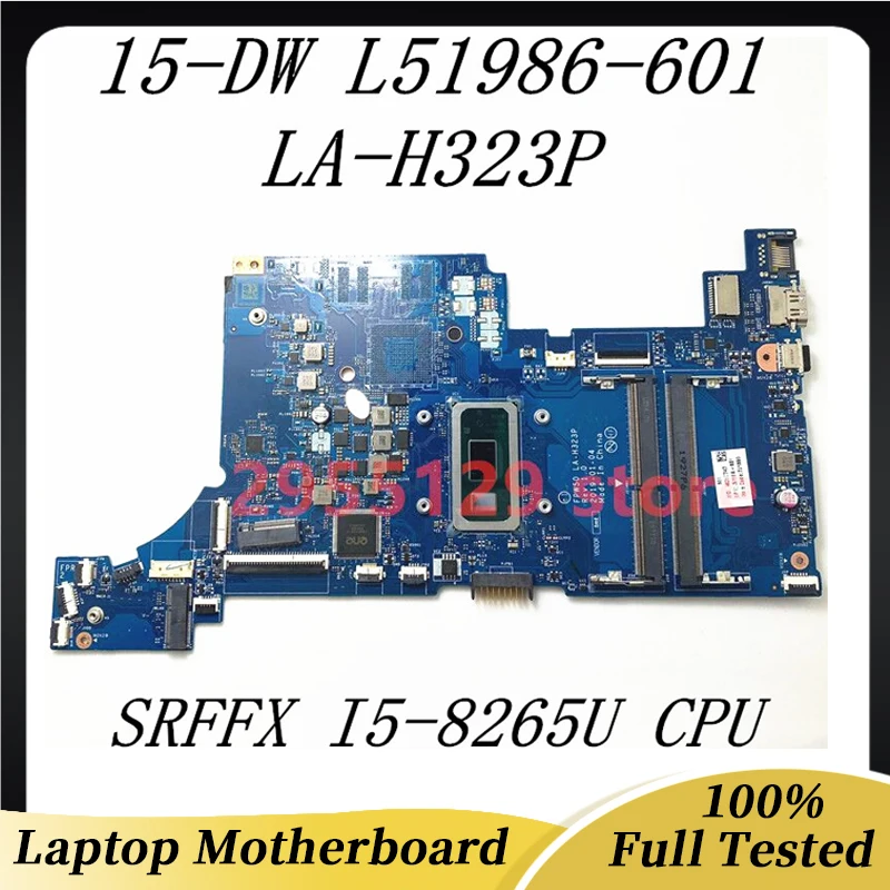 

L51986-001 L51986-601 Mainboard For HP 15-DW 15S-DU 15S-DR Laptop Motherboard FPW50 LA-H323P With SRFFX I5-8265U CPU 100% Tested