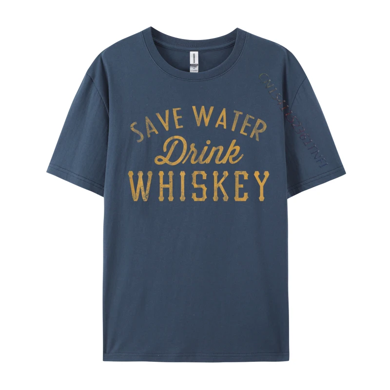 Save Water Drink Whiskey Vintage Printed On Gift Tees For Men Cotton Crew Neck T-Shirt Design Clothing Shirt 2024 Hot Sale
